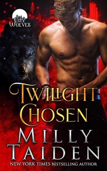 Twilight Chosen - Book #1 of the City Wolves
