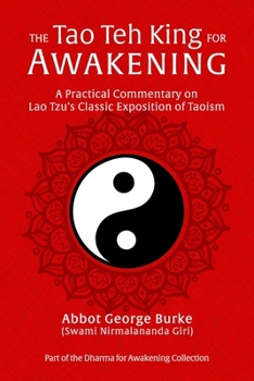 Paperback The Tao Teh King for Awakening: A Practical Commentary on Lao Tzu's Classic Exposition of Taoism Book