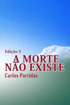 Paperback A Morte Não Existe: A Energia Magnética Do Espírito É Criada Pelo Movimento Da Energia Eletrônica [Portuguese] Book