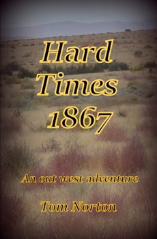 Hard Times 1867: An Out West Adventure