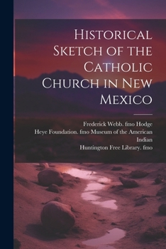 Paperback Historical Sketch of the Catholic Church in New Mexico Book