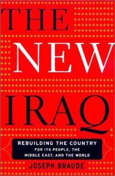 Hardcover The New Iraq: Rebuilding the Country for Its People, the Middle East and the World Book