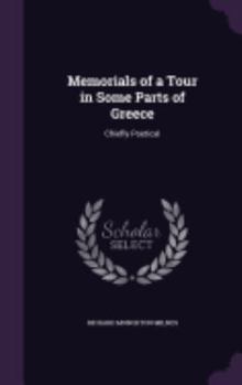 Hardcover Memorials of a Tour in Some Parts of Greece: Chiefly Poetical Book