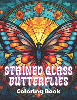 Paperback Stained Glass Butterflies Coloring Book: High Quality and Unique Colouring Pages Book