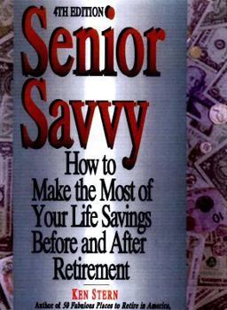 Paperback Senior Savvy: How to Make the Most of Your Life Savings Before and After Retirement Book