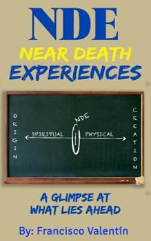 Paperback NDE Near Death Experiences: A glimpse at what lies ahead Book