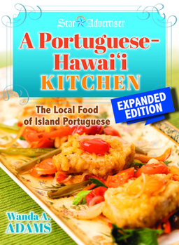 Hardcover A Portuguese-Hawaii Kitchen: The Local Food of Island Portuguese Book