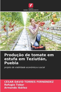 Paperback Produção de tomate em estufa em Teziutlán, Puebla [Portuguese] Book