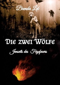 Die zwei Wölfe: Jenseits des Fegefeuers (German Edition)