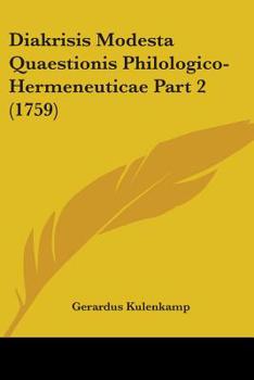 Paperback Diakrisis Modesta Quaestionis Philologico-Hermeneuticae Part 2 (1759) Book