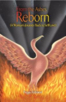 Paperback From the Ashes Reborn (A Woman's Journey Back to Self-Love) Book