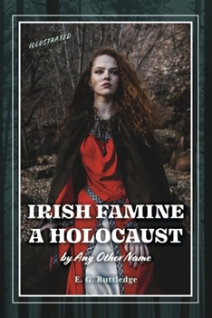 Paperback Irish Famine: A Holocaust by Any Other Name Book
