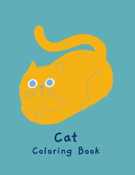 Paperback Cat Coloring Book: Cat Gifts for Toddlers, Kids 4-8, Girls 8-12 or Adult Relaxation - Cute Stress Relief Animal Birthday Coloring Book Ma Book