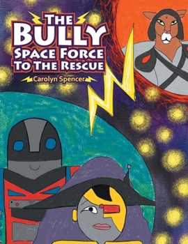 Paperback The Bully Space Force to the Rescue Book