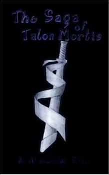 Paperback The Saga of Talon Mortis Book