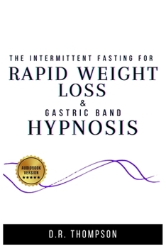 Paperback Intermittent Fasting for Rapid weight loss and Gastric band Hypnosis: Forget the excess fat! Intermittent fasting for women 50, extreme rapid weight l Book