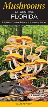 Pamphlet Mushrooms of Central Florida A Guide to Common Edible and Poisonous Species Book