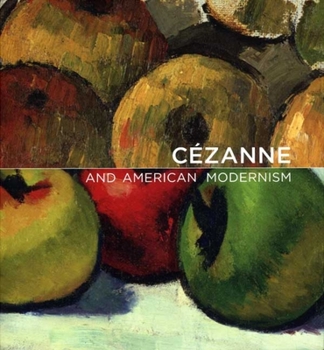 Hardcover Cézanne and American Modernism Book