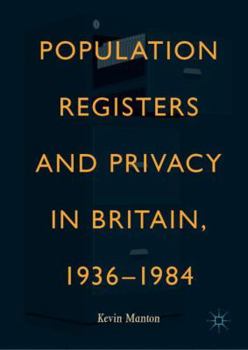 Hardcover Population Registers and Privacy in Britain, 1936--1984 Book