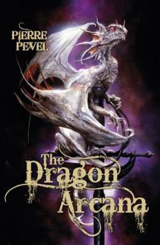 The Dragon Arcana - Book #3 of the Les Lames du Cardinal