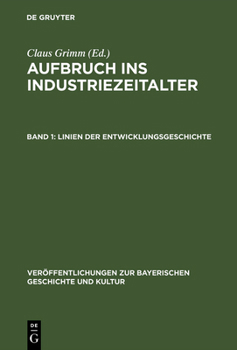 Hardcover Aufbruch ins Industriezeitalter, Band 1, Linien der Entwicklungsgeschichte [German] Book