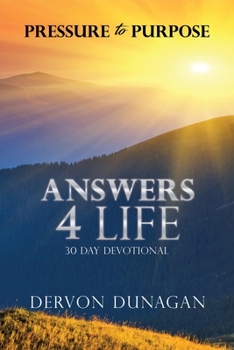 Paperback Pressure to Purpose: Answers 4 Life 30 Day Devotional Book