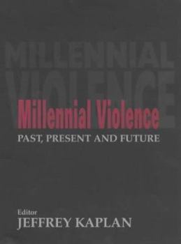 Hardcover Millennial Violence: Past, Present and Future (Cass Series on Political Violence, 13) Book