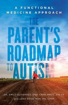 Paperback The Parent's Roadmap to Autism: A Functional Medicine Approach Book