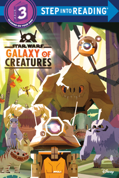 Star Wars: Galaxy of Creatures (Step into Reading, Step 3)