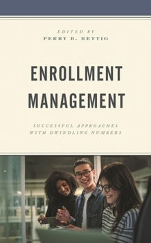 Paperback Enrollment Management: Successful Approaches with Dwindling Numbers Book