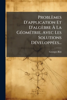Paperback Problèmes D'application Et D'algèbre À La Géométrie, Avec Les Solutions Développées... [French] Book