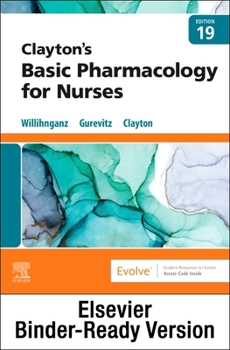 Loose Leaf Clayton's Basic Pharmacology for Nurses - Binder Ready: Clayton's Basic Pharmacology for Nurses - Binder Ready Book