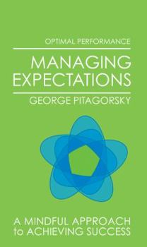 Paperback Managing Expectations: A Mindful Approach to Achieving Success Book