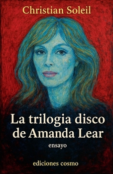 La trilogia disco de Amanda Lear (Spanish Edition)