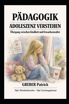 Pädagogik - Adoleszenz: Übergang zwischen Kindheit und Erwachsenenalter (German Edition)