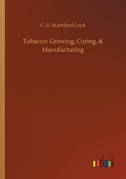 Tobacco: Growing, Curing, & Manufacturing