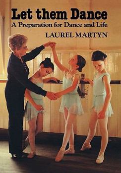 Hardcover Let Them Dance: A Preparation for Dance and Life Book