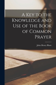 Paperback A Key to the Knowledge and Use of the Book of Common Prayer Book