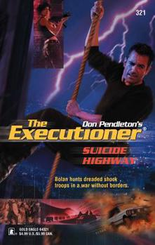 Suicide Highway (Mack Bolan The Executioner #321) - Book #321 of the Mack Bolan the Executioner