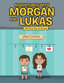 Paperback Adventures with Morgan and Lukas: The First Day of School Book