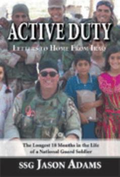 Paperback Active Duty: Letters to Home From Iraq , the Longest 18 Months in the Life of a National Guard Soldier Book