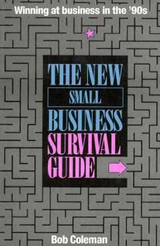 Paperback The New Small Business Survival Guide: Winning at Business in the '90s Book