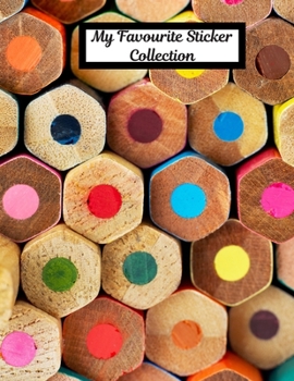 Paperback My Favourite Sticker Collection: Amazing Sticker Collection Book- Blank Permanent Sticker Book