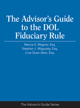 The Advisor s Guide to the DOL Fiduciary Rule