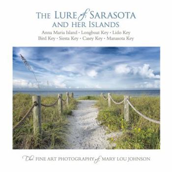 Hardcover The Lure of Sarasota and Her Islands ~ Anna Maria Island, Longboat Key, Lido Key, Bird Key, Siesta Key, Casey Key,Manasota Key Book