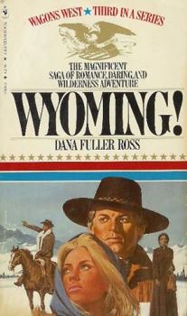 Wyoming! - Book #3 of the Wagons West