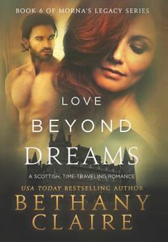 Hardcover Love Beyond Dreams: A Scottish, Time Travel Romance Book