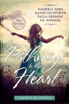 Paperback The Pathways to the Heart: A Coming of Age Anthology Book