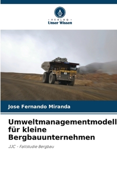 Umweltmanagementmodell für kleine Bergbauunternehmen (German Edition)