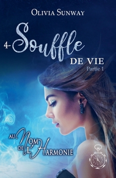Paperback Au Nom de l'Harmonie, tome 4: Souffle de Vie Partie 1: Fantasy urbaine - romance paranormale - bit-lit [French] Book